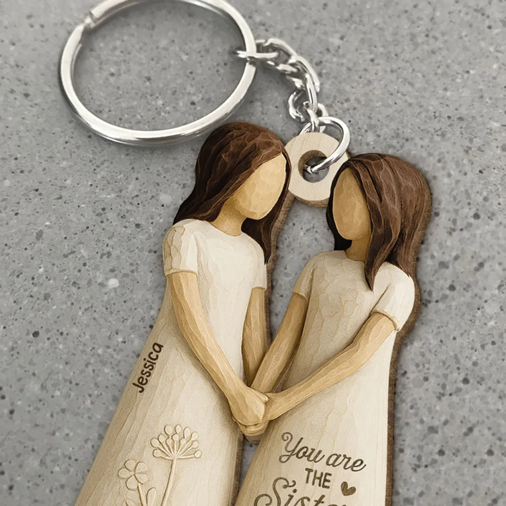You Are the Sister I Got to Choose – Personalized Wooden Keychain for Best Friends or Soul Sisters - Image 4