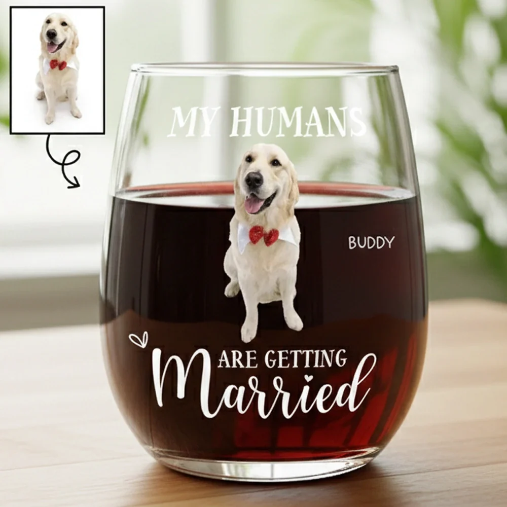 Personalized Dog Photo Wine Glass for Wedding Announcement – My Humans Are Getting Married, Unique Engagement Gift for Pet Lovers