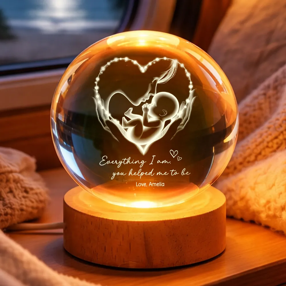 Everything I Am You Helped Me To Be Mom Personalized Crystal Ball LED Night Light, Mother & Baby Heart Glow, Unique Mother's Day Gift - Image 3