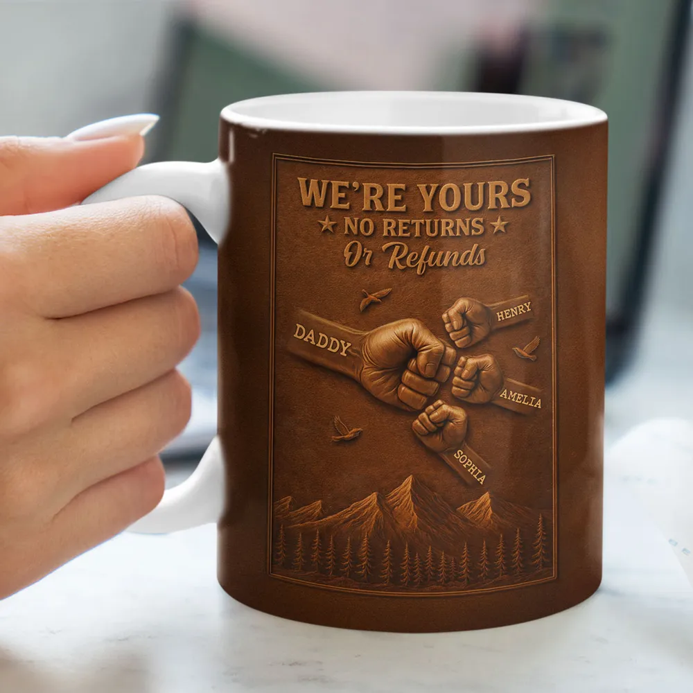 Personalized White Ceramic Mug, We're Yours No Returns Or Refunds Fist Bump Design, Unique Gift For Dad - Image 6