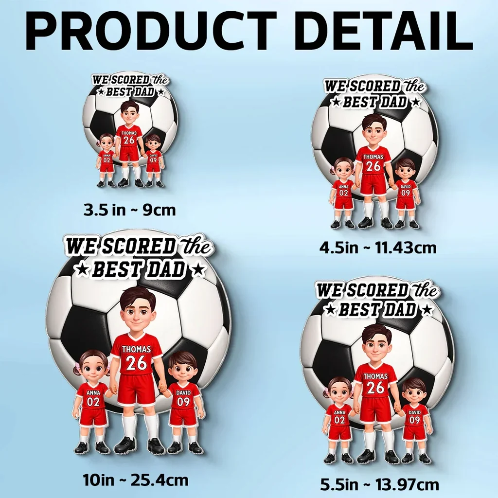 We Scored The Best Dad Acrylic Fridge Magnet, Cute Soccer Family Creative Gift for Dad - Image 7