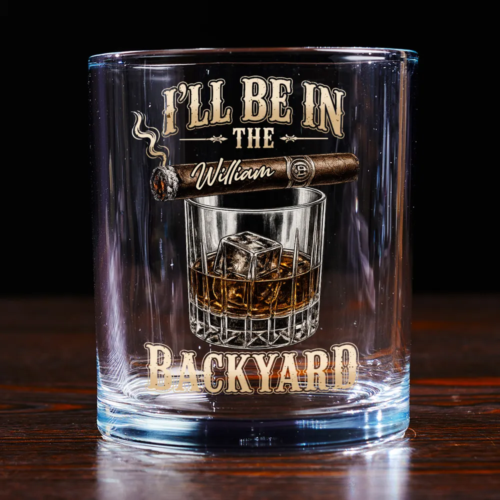 Custom Whiskey Glass with I'll Be in the Backyard Quote, Creative Gift with Vintage Bar Style - Image 3