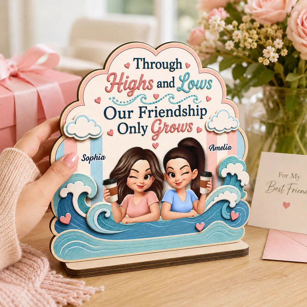 Personalized 2-Layer Wooden Plaque, Through Highs and Lows Quote, Unique Creative Gift for Close Friend - Image 6