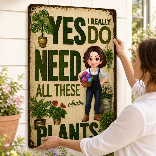Personalized Rectangular Iron Sign, Yes I Really Do Need All These Plants, Creative Gift for Gardener - Image 4
