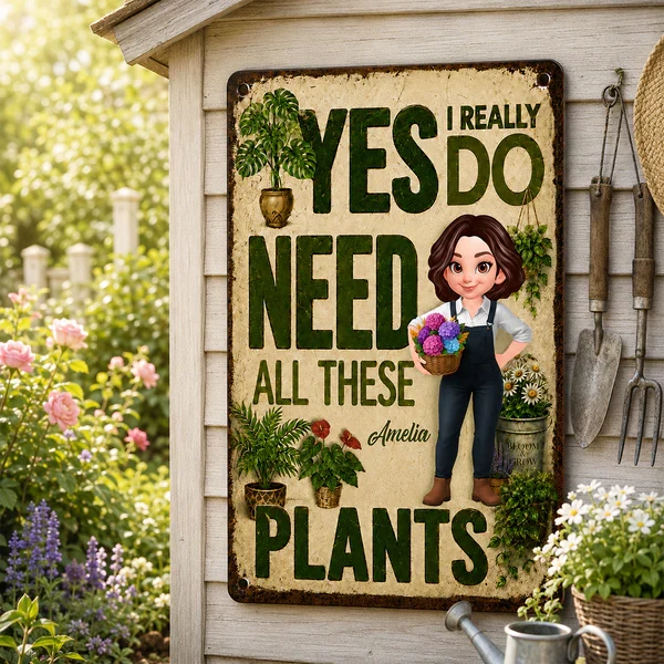 Personalized Rectangular Iron Sign, Yes I Really Do Need All These Plants, Creative Gift for Gardener - Image 6