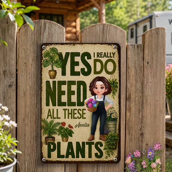 Personalized Rectangular Iron Sign, Yes I Really Do Need All These Plants, Creative Gift for Gardener - Image 7