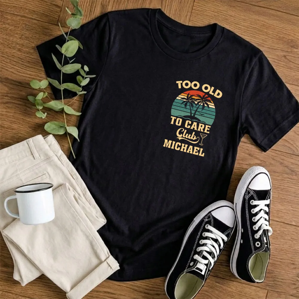 Too Old To Care Club Dual Print Classic Tee, Custom Creative Gift For Men Who Love Beach Trips - Image 5