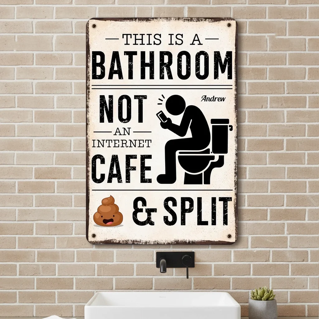 Custom Rectangular Iron Sign, Bathroom Not an Internet Cafe Design, Creative Unique Gift for Family
