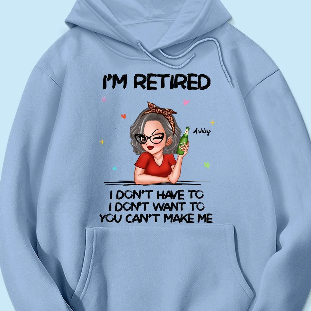 I'm Retired, You Can't Make Me - Perfect Personalized Retirement Gift Tee - Image 16