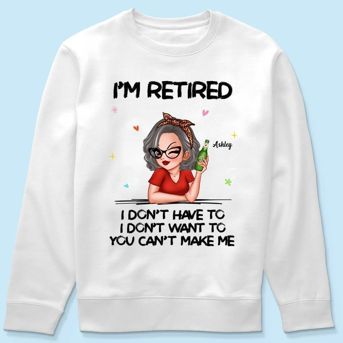 I'm Retired, You Can't Make Me - Perfect Personalized Retirement Gift Tee - Image 5