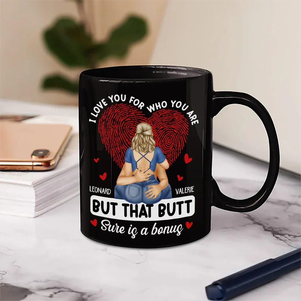 Personalized Mug - I Love You For Who You Are, Hugging is a Must, But That Butt is Sure a Bonus - Valentine's Day Gift for Couples - Image 3