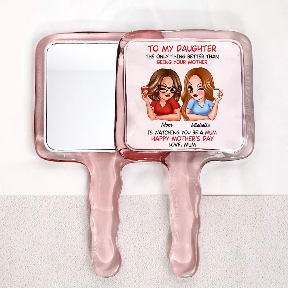 The Only Thing Better Than Being Your Mother – Custom Makeup Mirror for Daughter, Perfect for Mother or Daughter - Image 4