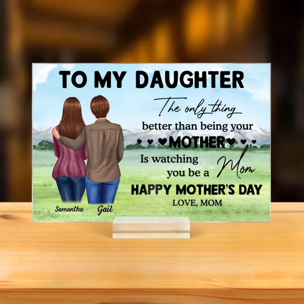 To My Daughter – Personalized Plaque, 'The Only Thing Better Than Being Your Mother is Watching You Be a Mom' – Perfect Gift for Mother or Daughter - Image 3