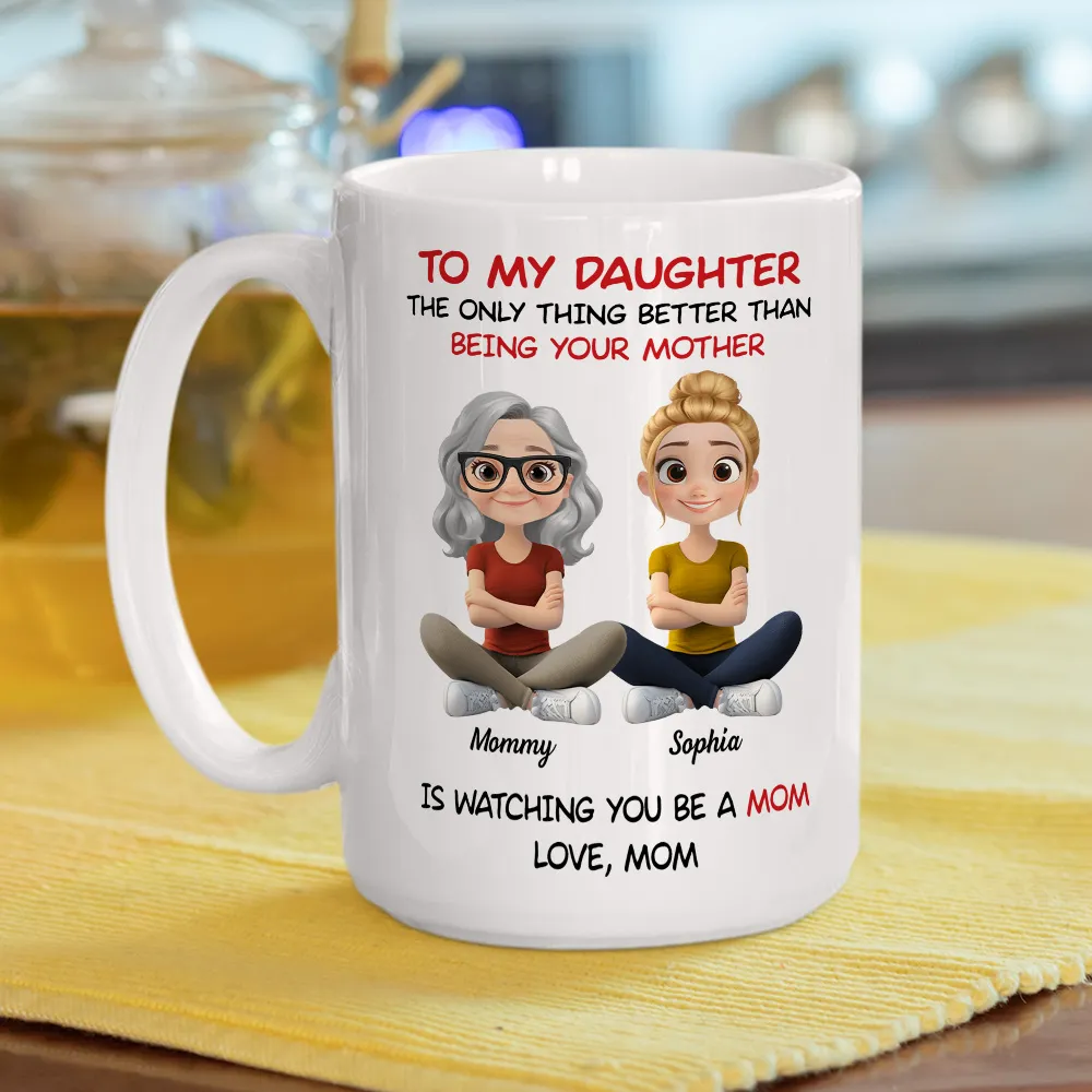 Personalized Mom Watching Daughter Be a Mom Mug – Unique Mother's Day Gift - Image 8