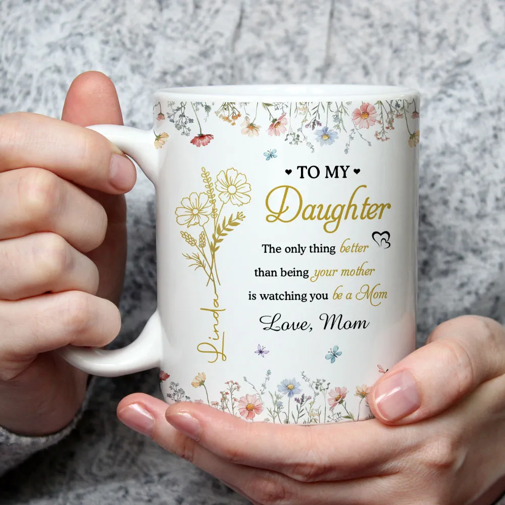 To My Daughter – Watching You Be a Mom – Personalized Floral Mug – Touching Mother's Day Gift from Mom to Daughter - Image 5