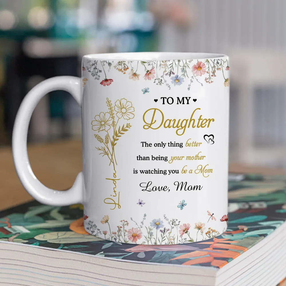 To My Daughter – Watching You Be a Mom – Personalized Floral Mug – Touching Mother's Day Gift from Mom to Daughter - Image 6