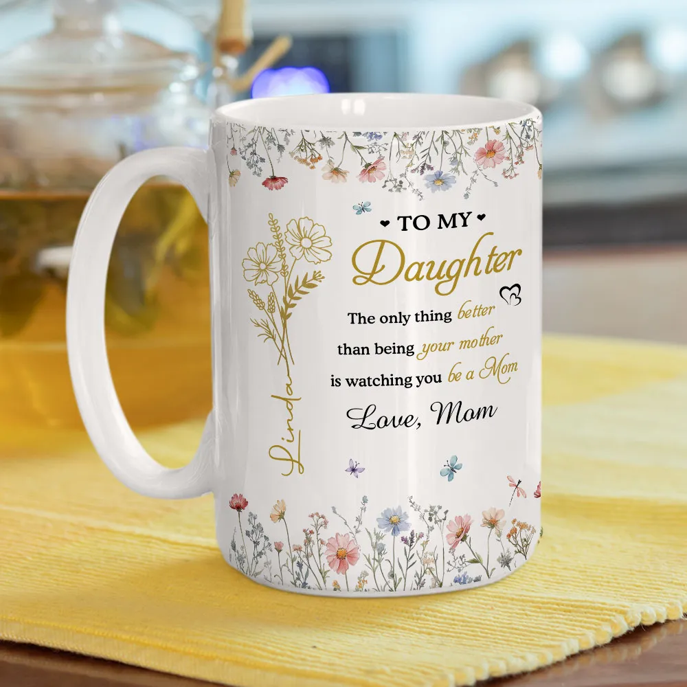 To My Daughter – Watching You Be a Mom – Personalized Floral Mug – Touching Mother's Day Gift from Mom to Daughter - Image 8