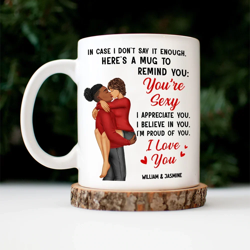 In Case I Don’t Say It Enough – You’re Sexy – Personalized Couple Mug, Romantic Gift for Partner - Image 6