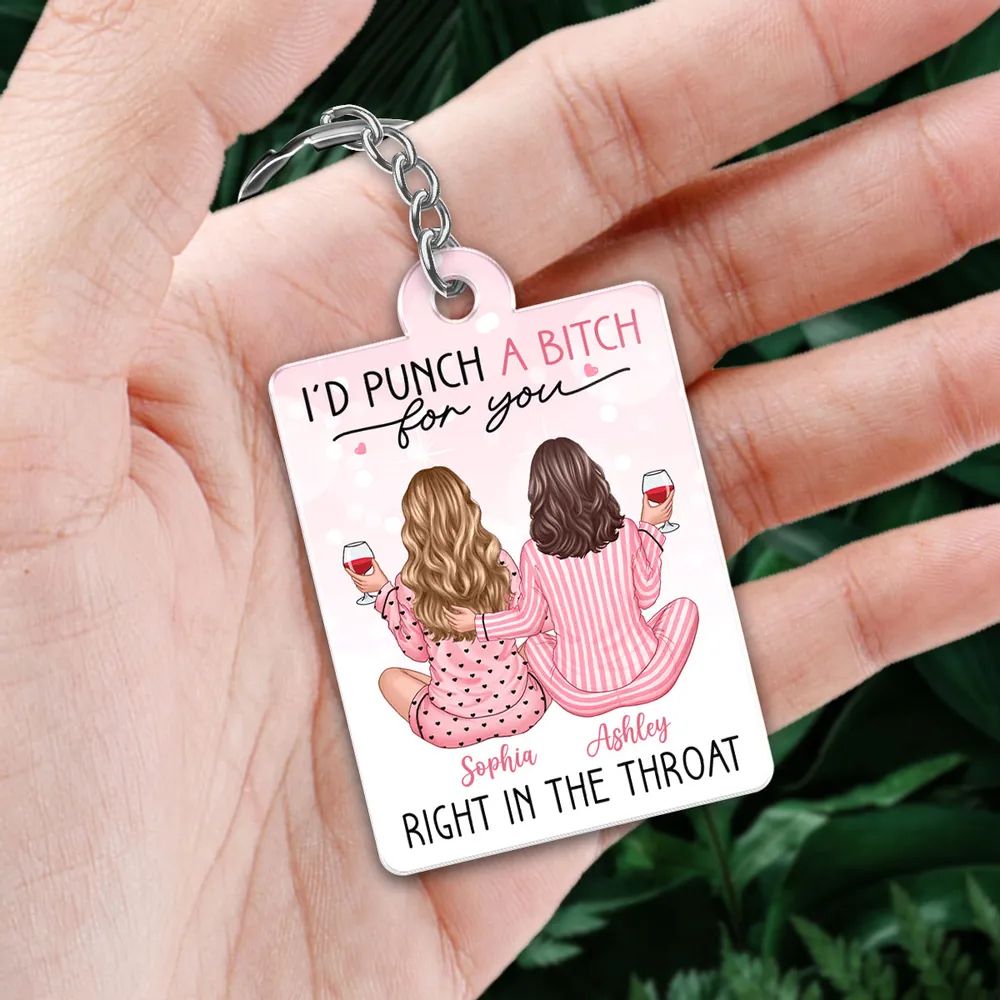 Funny Best Friend Acrylic Keychain – “I'd Punch a Bitch for You” Quote with Personalized Names - Image 7